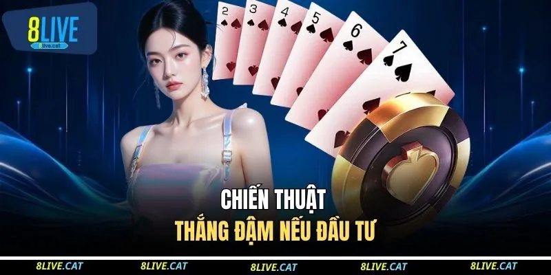 Chiến thuật thắng đậm nếu đầu tư