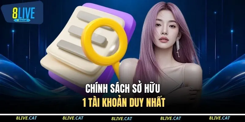 Chính sách sở hữu 1 tài khoản duy nhất