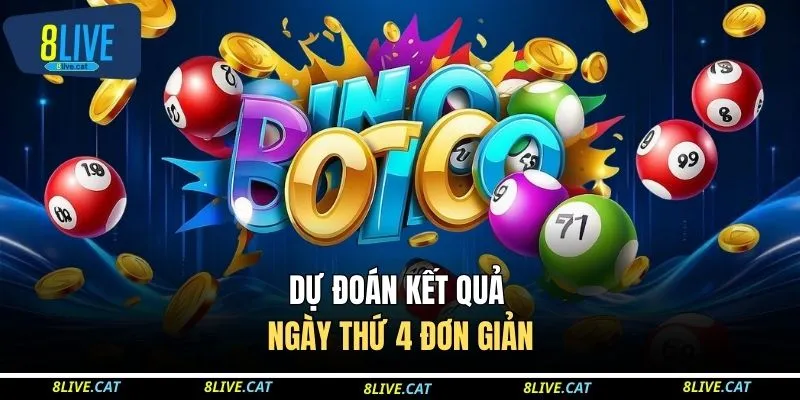 Dự đoán kết quả ngày thứ 4 đơn giản