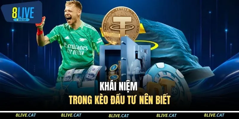 Khái niệm trong kèo đầu tư nên biết