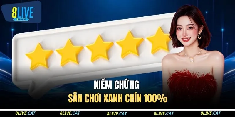 Kiểm chứng sân chơi xanh chín 100%