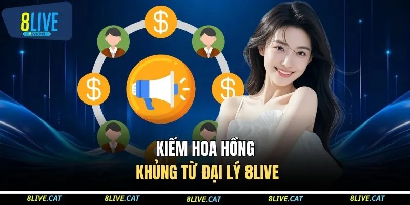 Kiếm hoa hồng khủng từ đại lý 8LIVE