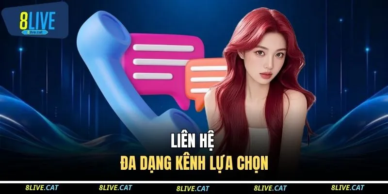 Liên hệ 8LIVE đa dạng kênh lựa chọn