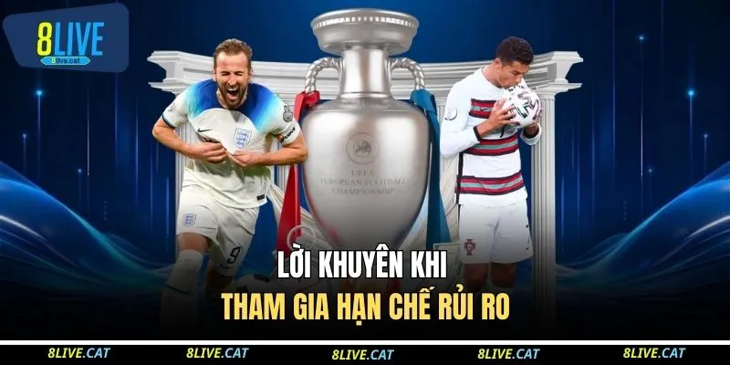 Lời khuyên khi tham gia hạn chế rủi ro