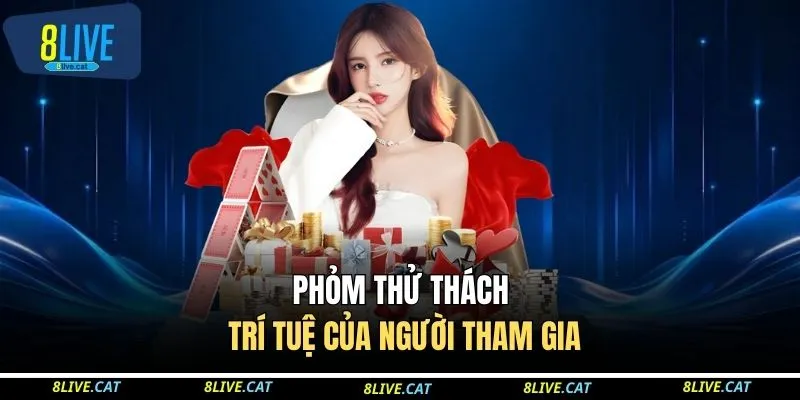Phỏm thử thách trí tuệ của người tham gia