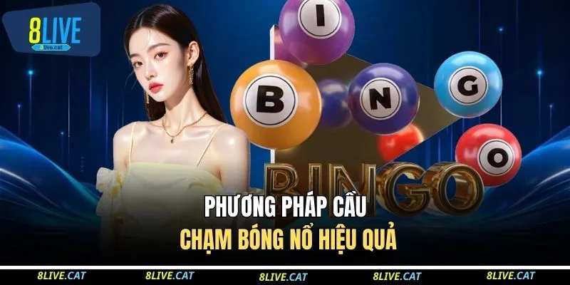 Phương pháp cầu chạm bóng nổ hiệu quả