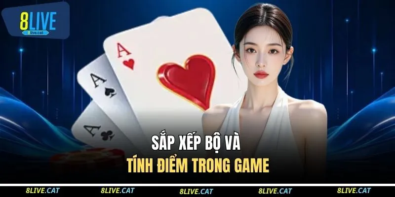 Sắp xếp bộ và tính điểm trong game