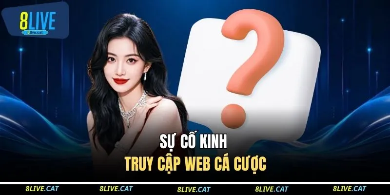 Sự cố kinh truy cập web cá cược