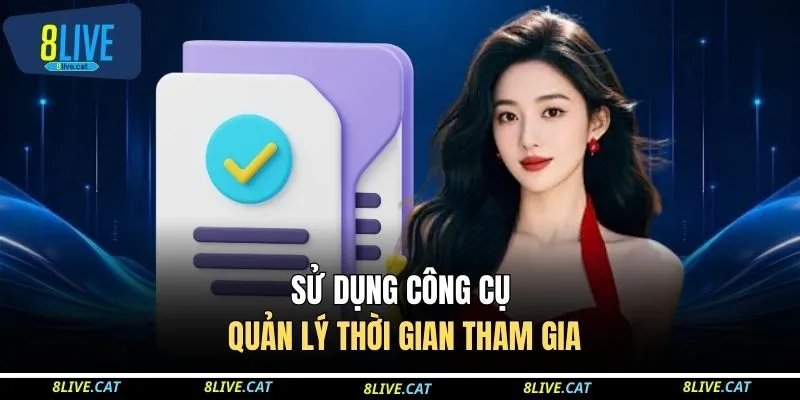 Sử dụng công cụ quản lý thời gian tham gia