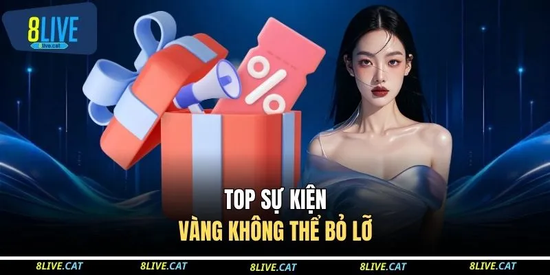 Top sự kiện vàng không thể bỏ lỡ
